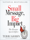 Small Message, Big Impact (MP3): The Elevator Speech Effect